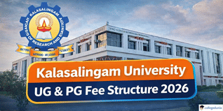 Kalasalingam University Fee Structure 2026 Released; Check Course-Wise Fee Details Here